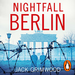 Symbolbild für Nightfall Berlin: ‘For those who enjoy vintage Le Carre’ Ian Rankin