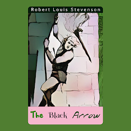 Obraz ikony: The Black Arrow: Robert Louis Stevenson Bestseller Book The Black Arrow