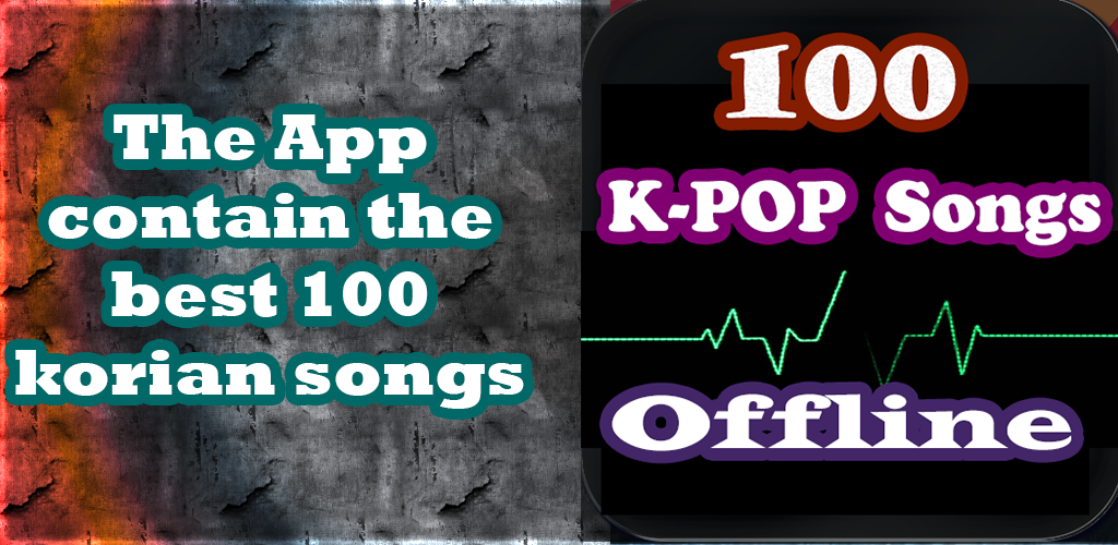 100 اغاني كورية بدون نت كل الفرق Latest Version For Android Download Apk