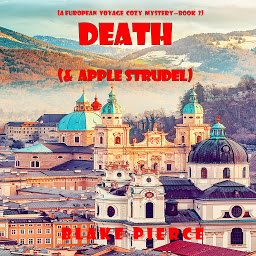 Obrázek ikony Death (and Apple Strudel) (A European Voyage Cozy Mystery—Book 2)