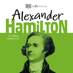 Icon image DK Life Stories: Alexander Hamilton