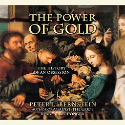 Icon image The Power of Gold: The History of an Obsession