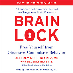 Imagen de icono Brain Lock, Twentieth Anniversary Edition: Free Yourself from Obsessive-Compulsive Behavior