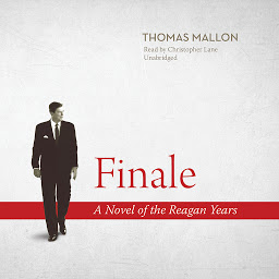 Icon image Finale: A Novel of the Reagan Years