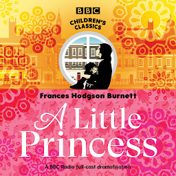 Icon image A Little Princess: A BBC Radio 4 children’s classic