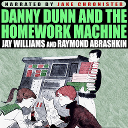 Icon image Danny Dunn and the Homework Machine