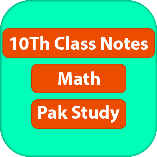 10th class Math & Pak study (Notes pdf)