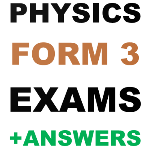 Physics Form 3 Exams + Answers logo