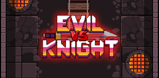 Evil vs Knight
