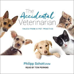 Icon image The Accidental Veterinarian: Tales from a Pet Practice