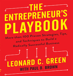 Obraz ikony: The Entrepreneur's Playbook: More than 100 Proven Strategies, Tips, and Techniques to Build a Radically Successful Business