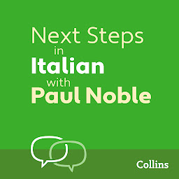 Icon image Next Steps in Italian with Paul Noble for Intermediate Learners – Complete Course: Italian Made Easy with Your 1 million-best-selling Personal Language Coach