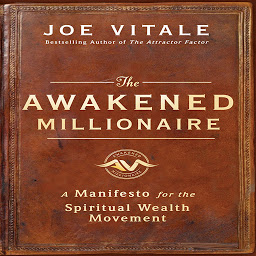 Icon image The Awakened Millionaire: A Manifesto for the Spiritual Wealth Movement