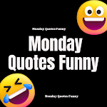Cover Image of Download Monday Quotes Funny  APK