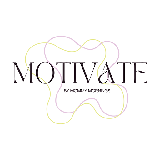 Motivate by Mommy Mornings