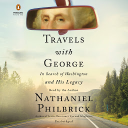 Symbolbild für Travels with George: In Search of Washington and His Legacy