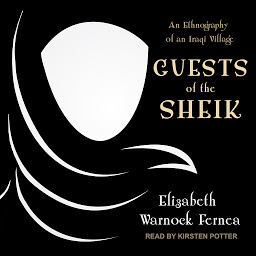 Icon image Guests of the Sheik: An Ethnography of an Iraqi Village