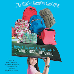 Icon image Mother-Daughter Book Camp: Mother-Daughter Book Club, Book 7