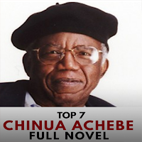 Top 7 Chinua Achebes Full Novel