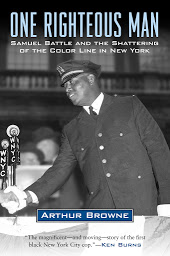 Icon image One Righteous Man: Samuel Battle and the Shattering of the Color Line in New York