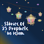 Stories  Of 25 Prophets In Islam