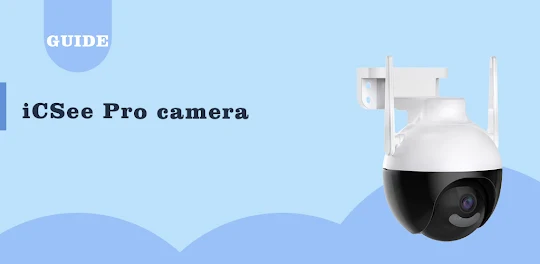 iCSee Pro wifi camera guideApp