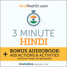 Gambar ikon 3-Minute Hindi: Bonus Audiobook: 400 Actions and Activities: Everyday Hindi for Beginners