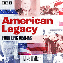 Icon image American Legacy: Epic dramas of US politics: Four BBC Radio 4 full-cast dramas