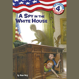 Icon image Capital Mysteries #4: A Spy in the White House