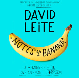 Icon image Notes on a Banana: A Memoir of Food, Love, and Manic Depression