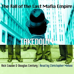 Icon image Takedown: The Fall of the Last Mafia Empire