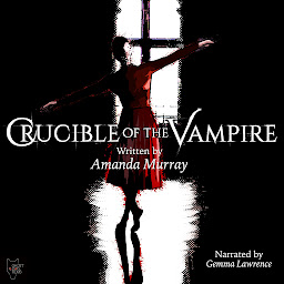 Obraz ikony: CRUCIBLE OF THE VAMPIRE: An ancient curse finds a new beginning