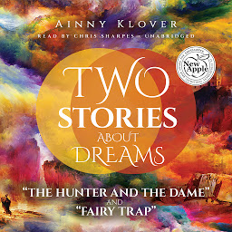 Obraz ikony: Two Stories about Dreams: “The Hunter and the Dame” and “Fairy Trap”