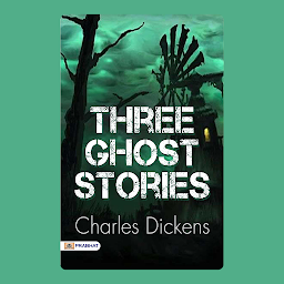 Icon image Three Ghost Stories – Audiobook: Dickens's Dark Tales: Diving into 'Three Ghost Stories' for Classic Chills