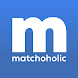 Matchoholic - Androidアプリ