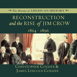 Icon image Reconstruction and the Rise of Jim Crow: 1864–1896