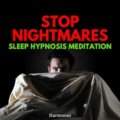 Stop Nightmares Sleep Hypnosis Meditation by Harmooni - Audiobooks on  Google Play