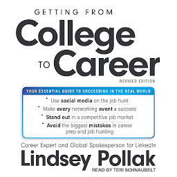 Icon image Getting from College to Career Revised Edition: Your Essential Guide to Succeeding in the Real World