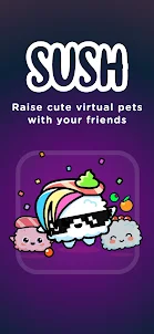 SUSH Raise Virtual Pets