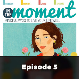 Icon image In The Moment: Meaningful Ways To Stay Connected: Episode 5