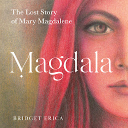Icon image Magdala: The Lost Story of Mary Magdalene