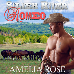 Icon image Silver River Romeo: Sensual Western Cowboy Romance - Cole's Story