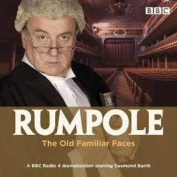 Icon image Rumpole and the Old Familiar Faces: A BBC Radio 4 full-cast dramatisation