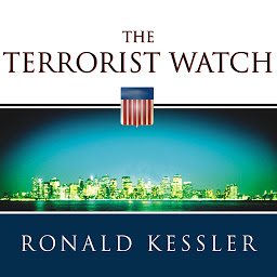 Symbolbild für The Terrorist Watch: Inside the Desperate Race to Stop the Next Attack