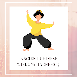 Obraz ikony: ANCIENT CHINESE WISDOM: HARNESS QI