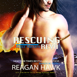 Icon image Rescuing Reya: Scifi Alien Warrior Shifter Paranormal Romance