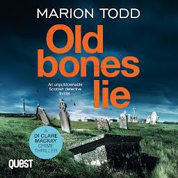 Obraz ikony: Old Bones Lie: Detective Clare Mackay Book 6