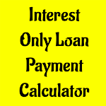 Cover Image of Tải xuống Interest Only Loan Payment  APK