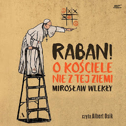 Obraz ikony: Raban!: O kościele nie z tej ziemi (About a Church out of this world)