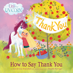 Icon image Uni the Unicorn: How to Say Thank You